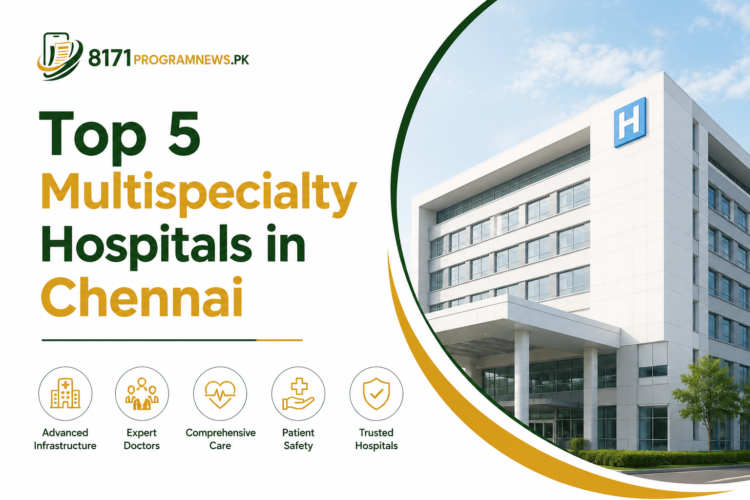 Top 5 Multispecialty Hospitals in Chennai